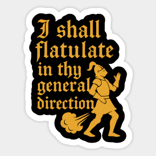 I Shall Flatulate in Thy General Direction Sticker